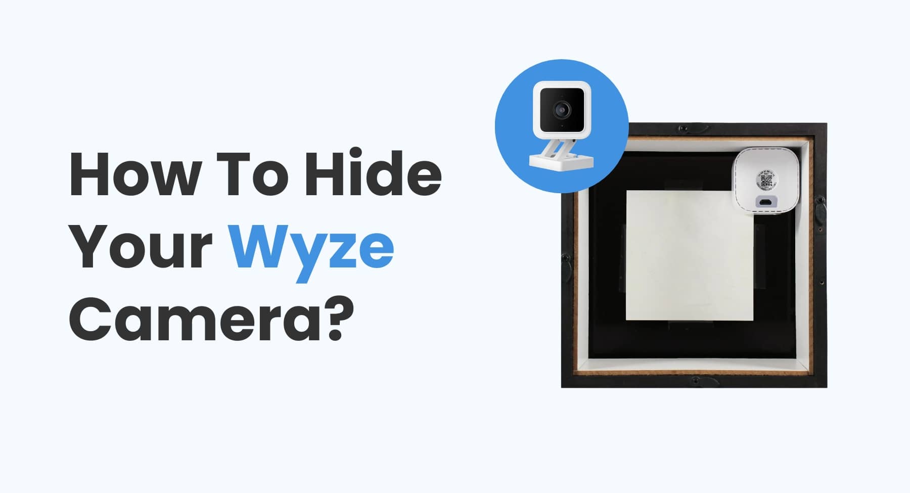 How To Hide Your Wyze Camera: Ultimate Guide for Stealth Security